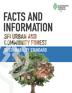 Facts and Information: SFI Urban and Community Forest Sustainability Standard
